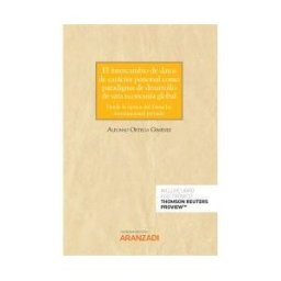 Aranzadi Thomson Reuters Intercambio De Datos De Carácter Personal Como Paradigma De Desarrollo De Una Economía Global, Desde La óptica Del Derecho