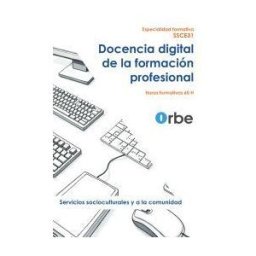 EDITORIAL CEP Ssce31. Docencia Digital De La Formación Profesional. Especialidades Formativas