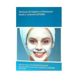 Editorial Elearning Técnicas De Higiene E Hidratación Facial Y Corporal. Certificados De Profesionalidad. Servicios Estéticos De Higiene,