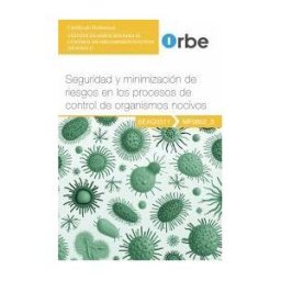 ORBE Acción Formativa Mf0802_3 - Seguridad Y Minimización De Riesgos En Los Procesos De Control De Organismos Nocivos - Seag0311