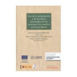 Aranzadi Thomson Reuters Uso De La Información Y De Los Datos Personales En Los Procesos Los Cambios En La Era Digital