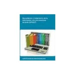 Editorial Elearning Recopilación Y Tratamiento De La Información Con Procesadores De Texto. Certificados De Profesionalidad. Asistencia Documental Y De