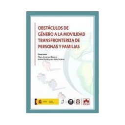 Colex Obstáculos De Género A La Movilidad Transfronteriza De Personas Y Familias