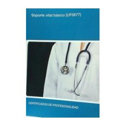 Editorial Elearning Soporte Vital Básico. Certificados De Profesionalidad. Atención Sanitaria A Múltiples Víctimas Y Catástrofes
