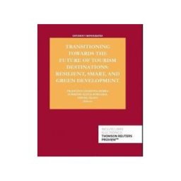 Civitas Thomson Reuters, Editorial Transitioning Towards The Future Of Tourism Destinations: Resilient, Smart, And Gren Development