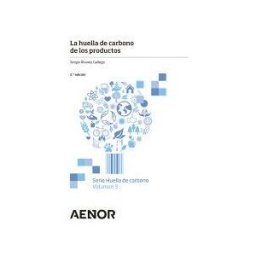 AENOR EDICIONES Huella De Carbono De Los Productos 2021 Serie Huella Vol 3