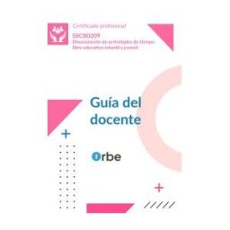 Orbe Guía Del Docente Sscb0209 Dinamización De Actividades De Tiempo Libre Educativo Infantil Y Juvenil