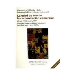 Comunicación Social Ediciones y Publicaciones La Edad De Oro De La Comunicación Comercial. Desde 1960 Hasta 2000 (incluye Dvd)