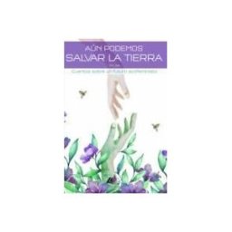 Tinta P?rpura Editorial A?n Podemos Salvar La Tierra. Cuentos Sobre Un Futuro Ecofeminista