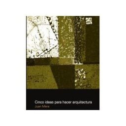 Kliczkowski publisher Cinco Ideas Para Hacer Arquitectura