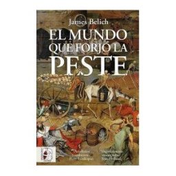 Desperta Ferro Ediciones El Mundo Que Forjó La Peste