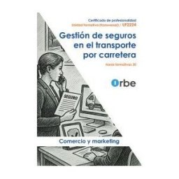 Orbe Uf2224: Gestión De Seguros En El Transporte Por Carretera