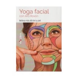 Vivelibro (sello de Zasbook S.L.) Yoga Facial Con Ara Rosón