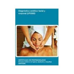 Editorial Elearning Diagnóstico Estético Facial Y Corporal. Certificados De Profesionalidad. Servicios Estéticos De Higiene, Depilación Y