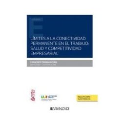 Aranzadi Thomson Reuters Límites A La Conectividad Permanente En El Trabajo Salud Y Competitividad Empresarial