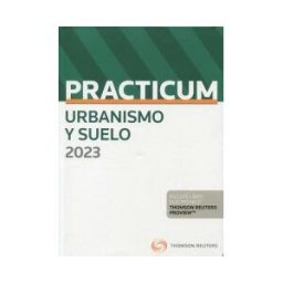 Aranzadi Thomson Reuters Prácticum De Urbanismo Y Suelo 2023