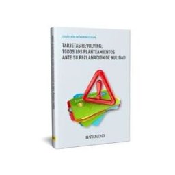 Editorial Aranzadi Tarjetas Revolving: Todos Los Planteamientos Ante Su Reclamación De Nulidad