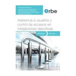 Orbe Mf1631_1. Asistencia A Usuarios Y Control De Accesos En Instalaciones Deportivas. Afda0511