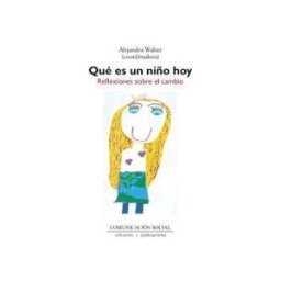 Comunicación Social Ediciones y Publicaciones Qué Es Un Niño Hoy