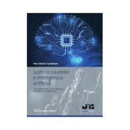 J.M. Bosch Editor Justicia Cautelar E Inteligencia Artificial