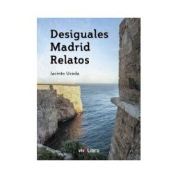 Vivelibro Desiguales Madrid Relatos
