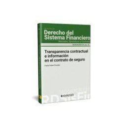 Aranzadi Thomson Reuters Transparencia Contractual E Información En El Contrato De Seguro. Monografía Núm, 4. Revista De Derecho Del Sistema Financiero