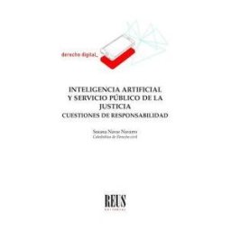 Editorial Reus S.A. Inteligencia Artificial Y Servicio Público De La Justicia. Cuestiones De Responsabilidad