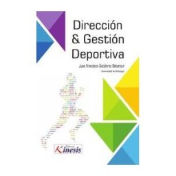 EDITORIAL KINESIS LTDA Dirección Y Gestión Deportiva