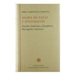 Fundación José Antonio de Castro Obra Narrativa Completa, Novelas Amorosas Y Ejemplares. Desengaños Amorosos