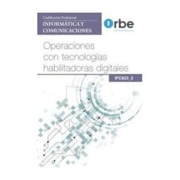 EDITORIAL CEP Ifc823_2 Operaciones Con Tecnologías Habilitadoras Digitales