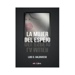 Vivelibro (sello de Zasbook S.L.) La Mujer Del Espejo