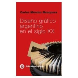 Ediciones Infinito Diseño Gráfico Argentino En El Siglo Xx