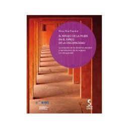 Ediciones Cinca, S.A. El Reflejo De La Mujer En El Espejo De La Discapacidad