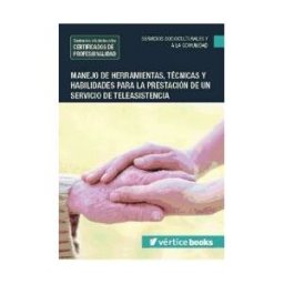 Editorial Elearning Manejo De Herramientas, Técnicas Y Habilidades Para La Prestación De Un Servicio De Teleasistencia. Certificados De Profesionalidad.