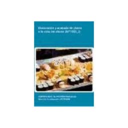 Editorial Elearning Elaboración Y Acabado De Platos A La Vista Del Cliente. Certificados De Profesionalidad. Hostelería Y Turismo