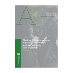 Iberoamericana Editorial Vervuert, S.L. Clásicos Del Cine Mexicano. 31 Películas Emblemáticas Desde La época De Oro Hasta El Presente.