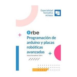 Orbe Ifct0015 - Programación De Arduino Y Placas Robóticas Avanzadas