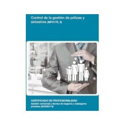 Editorial Elearning Control De La Gestión De Pólizas Y Siniestros. Certificados De Profesionalidad. Gestión Comercial Y Técnica De Seguros Y