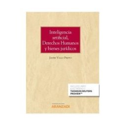 Editorial Aranzadi Inteligencia Artificial, Derechos Humanos Y Bienes Jur?dicos