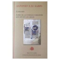 Fundación José Antonio de Castro Lapidario : Libro De Las Formas E Imágenes Que Son En Los Cielos