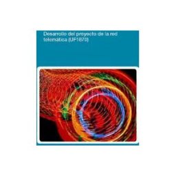 Editorial Elearning Desarrollo Del Proyecto De La Red Telemática. Certificados De Profesionalidad. Gestión De Redes De Voz Y Datos