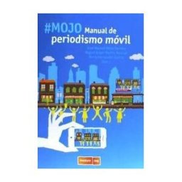 Instituto RTVE #mojo. Manual De Periodismo Móvil