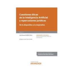 Editorial Aranzadi Cuestiones ?ticas De La Inteligencia Artificial Y Repercusiones Jur?dicas