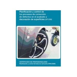 Editorial Elearning Planificación Y Control De Los Procesos De Corrección De Defectos En El Acabado Y Decoración De Superficie. Certificados De
