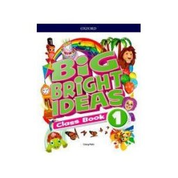 Oxford University Press España, S.A. Big Bright Ideas 1. Class Book