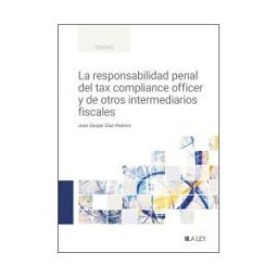 La Ley La Responsabilidad Penal Del Tax Compliance Officer Y De Otros Intermediarios Fiscales