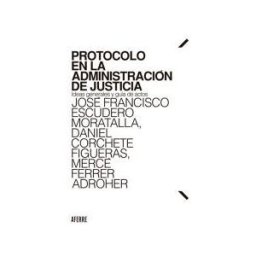 Aferre Editor S.L. Protocolo En La Administración De Justicia: Ideas Generales Y Guía De Actos