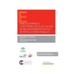 Aranzadi Thomson Reuters Análisis Empírico Y Doctrinal De La Ley 23/2014 De Reconocimiento Muto De Resoluciones Penales
