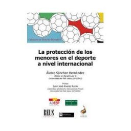 Editorial Reus S.A. La Protección De Los Menores En El Deporte A Nivel Internacional