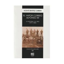 Mercurio Editorial Vapor Correo Alfonso Xii. La Historia Y El Oro (1875-1885)